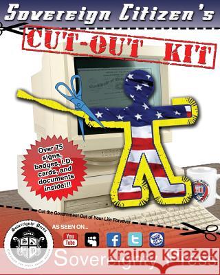 Sovereign Citizen's Cut-Out Kit 1.0: Cut the Government Out of Your Life Forever