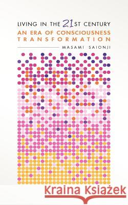 Living in the 21st Century: An Era of Consciousness Transformation