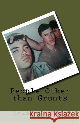 People Other than Grunts: Triumph above Harsh Humanity