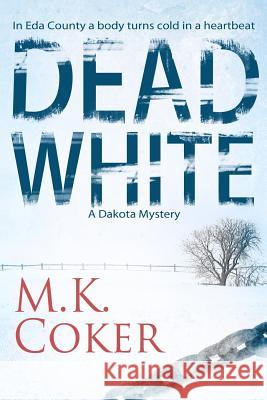 Dead White: A Dakota Mystery