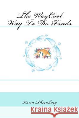 The WayCool Way to do ponds