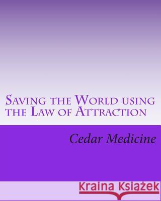 Saving the World using the Law of Attraction: It always begins with a small group that starts talking