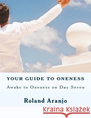 Your Guide to Oneness: Awake to Oneness on Day Seven