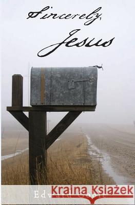 Sincerely, Jesus: A devotional look at the letters of Jesus from Revelation chapters two and three.