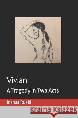 Vivian: A Tragedy in Two Acts