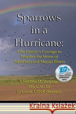 Sparrows in a Hurricane: One Family's Courage to Weather the Storm of Addiction and Mental Illness