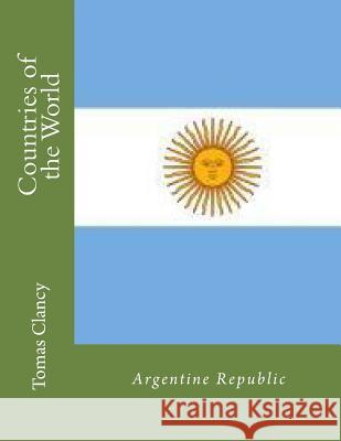 Countries of the World: Argentine Republic