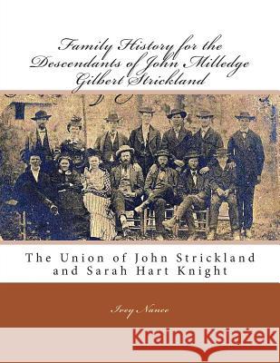 Family History for the Descendants of John Milledge Gilbert Strickland: The Union of John Strickland and Sarah Hart Knight