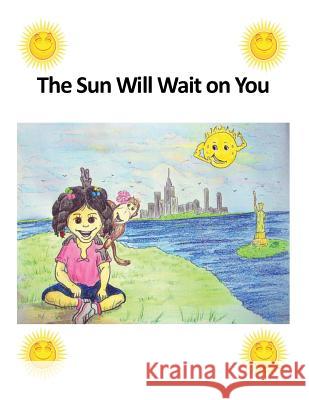 The Sun Will Wait on You