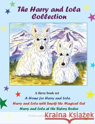 The Harry and Lola Collection: A Home for Harry and Lola plus two other stories (Harry and Lola adventures)