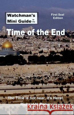 Watchman's Mini Guide to the Time of the End