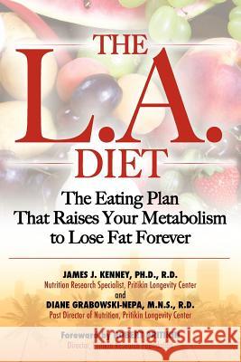 The L.A. Diet: The Eating Plan That Raises Your Metabolism to Lose Fat Forever