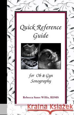 Quick Reference Guide: for Ob & Gyn Sonography