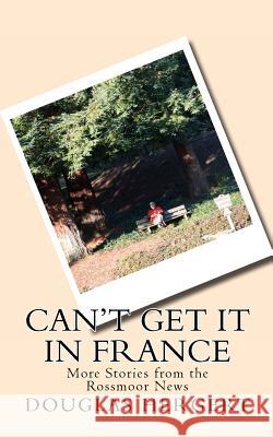 Can't Get It in France: More Stories from the Rossmoor News