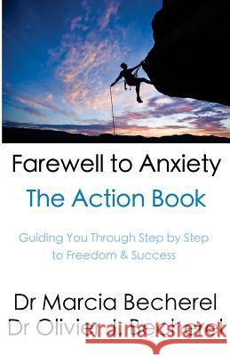Farewell to Anxiety - The Action Book: Guiding you through step by step to Freedom & Success!