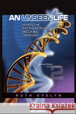 An Unseen Life: When the Extraordinary Becomes Ordinary