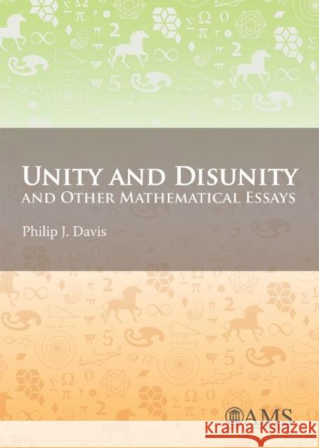 Unity and Disunity and Other Mathematical Essays