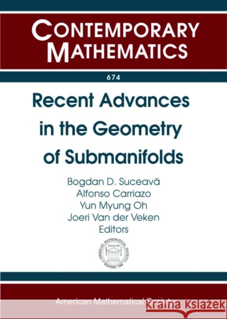 Recent Advances in the Geometry of Submanifolds: Dedicated to the Memory of Franki Dillen (1963-2013)