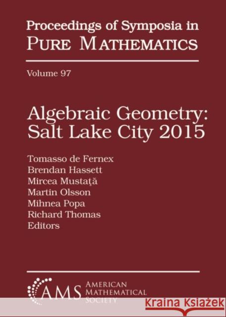 Algebraic Geometry Salt Lake City 2015 (Parts 1 and 2)
