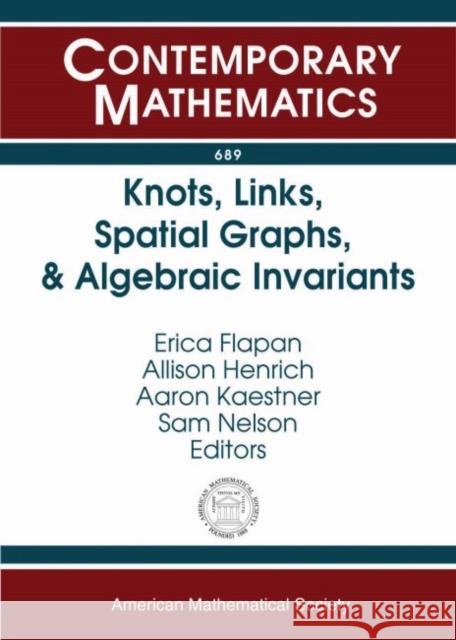 Knots, Links, Spatial Graphs, and Algebraic Invariants