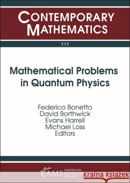 Mathematical Problems in Quantum Physics