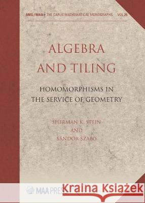 Algebra and Tiling: Homorphisms in the Service of Geometry