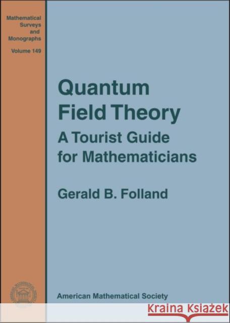 Quantum Field Theory: A Tourist Guide for Mathematicians