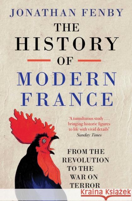 The History of Modern France: From the Revolution to the War with Terror