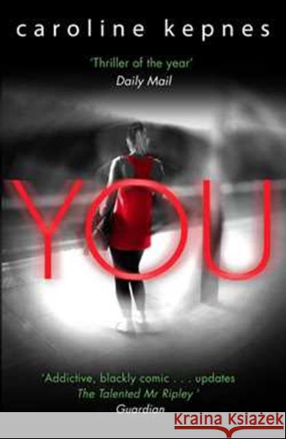 You: a absolutely addictive serial killer thriller! Now a major Netflix series