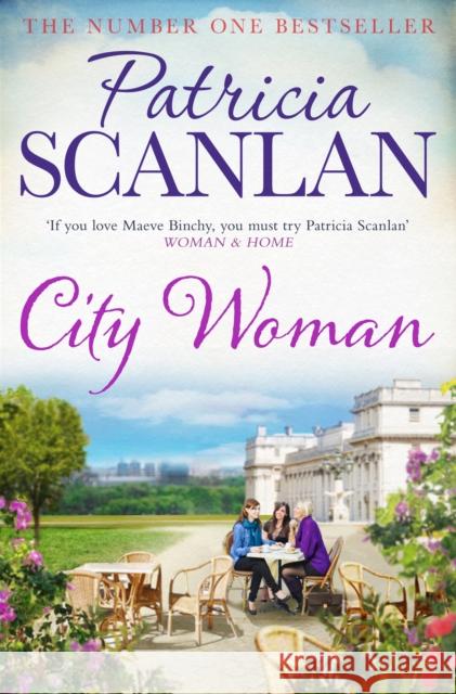 City Woman: Warmth, wisdom and love on every page - if you treasured Maeve Binchy, read Patricia Scanlan