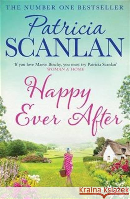 Happy Ever After: Warmth, wisdom and love on every page - if you treasured Maeve Binchy, read Patricia Scanlan