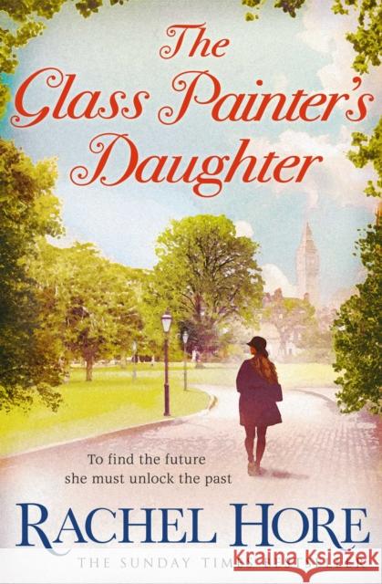 The Glass Painter's Daughter: Uncover an extraordinary love story from the million-copy bestselling author of The Hidden Years