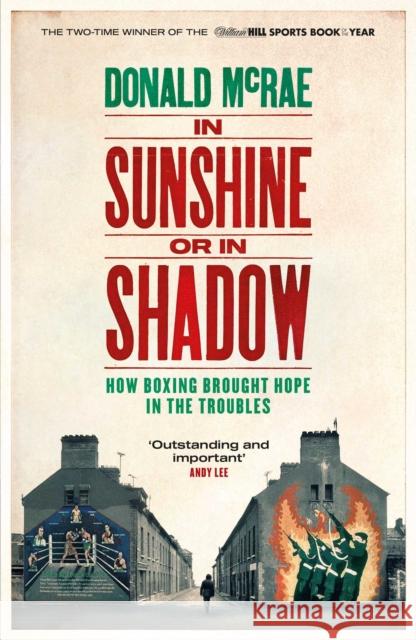 In Sunshine or in Shadow: Shortlisted for the William Hill Sports Book of the Year Prize