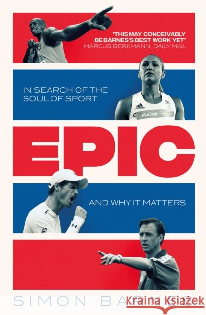 Epic: In Search of the Soul of Sport and Why It Matters