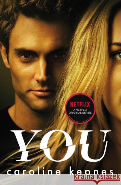 You: a completely addictive serial killer thriller! Now a major Netflix series