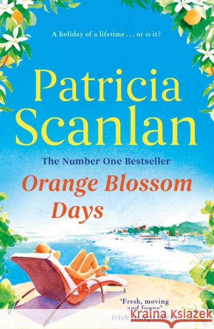 Orange Blossom Days: Warmth, wisdom and love on every page - if you treasured Maeve Binchy, read Patricia Scanlan