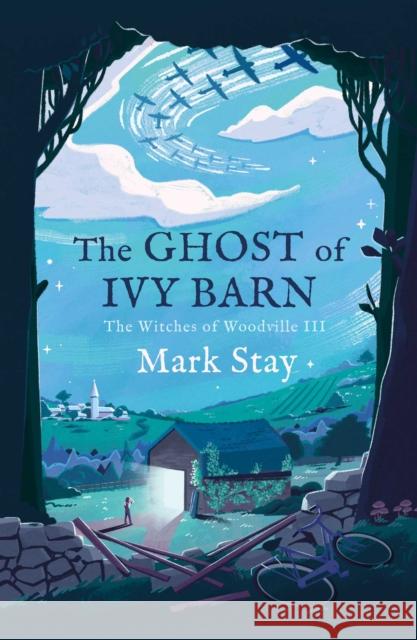 The Ghost of Ivy Barn: The Witches of Woodville 3
