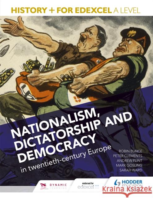 History+ for Edexcel A Level: Nationalism, dictatorship and democracy in twentieth-century Europe