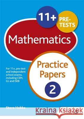 11+ Maths Practice Papers 2: For 11+, pre-test and independent school exams including CEM, GL and ISEB