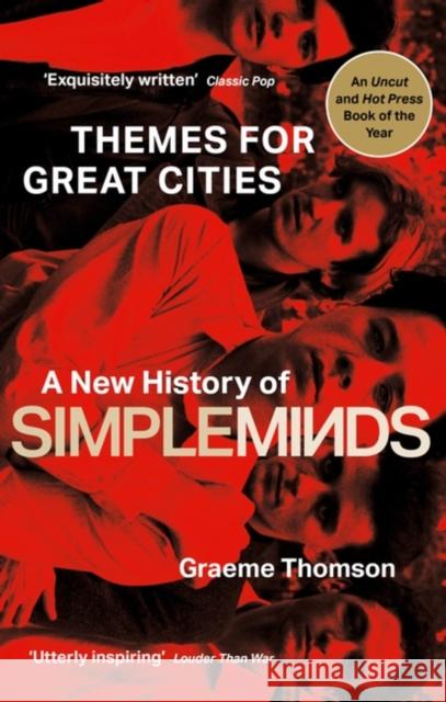 Themes for Great Cities: A New History of Simple Minds