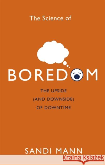 The Science of Boredom: The Upside (and Downside) of Downtime