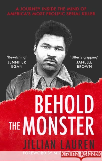 Behold the Monster: Confronting America's Most Prolific Serial Killer