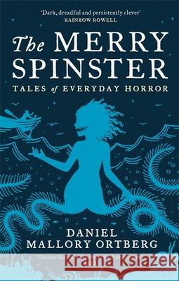 The Merry Spinster: Tales of everyday horror