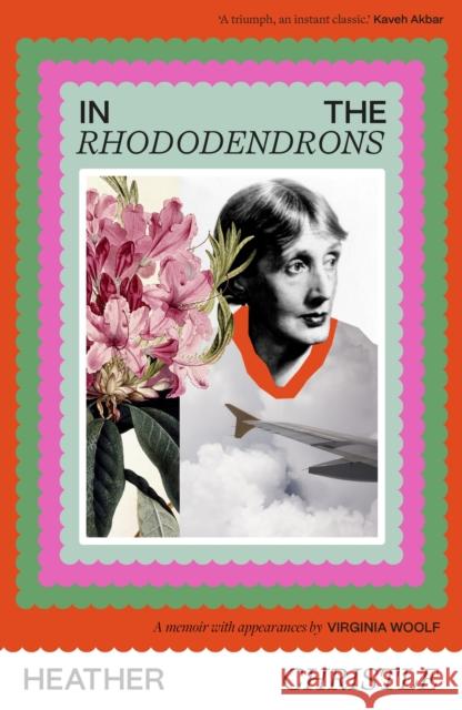 In the Rhododendrons: A Memoir with Appearances by Virginia Woolf