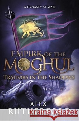 Empire of the Moghul: Traitors in the Shadows