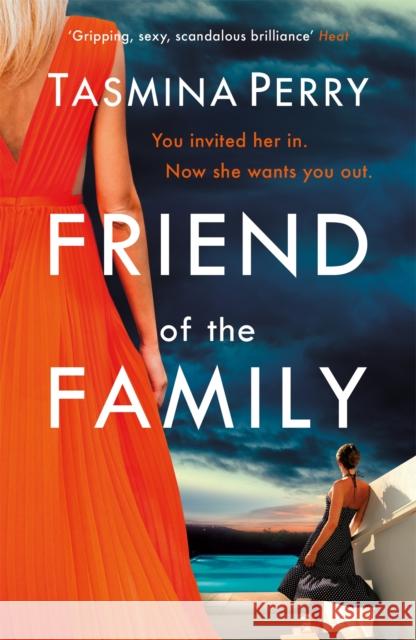 Friend of the Family: You invited her in. Now she wants you out. The gripping page-turner you don't want to miss.