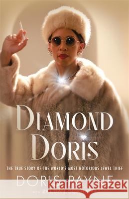Diamond Doris: The True Story of the World's Most Notorious Jewel Thief