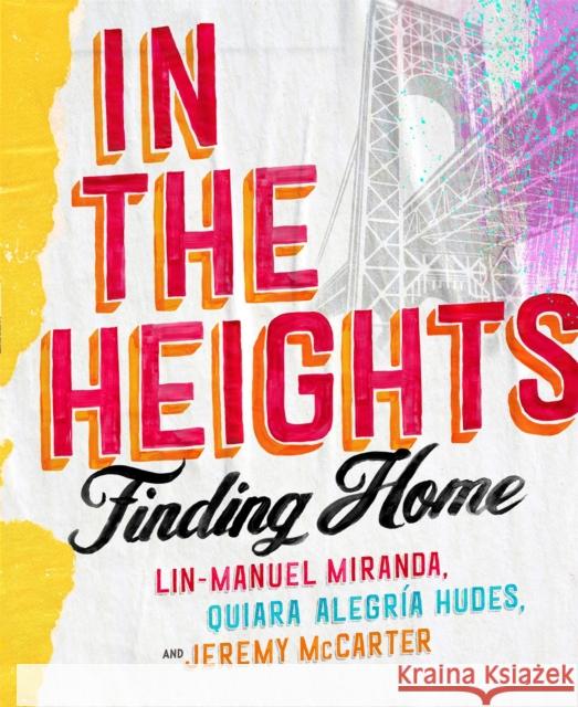 In The Heights: Finding Home **The must-have gift for all Lin-Manuel Miranda fans**