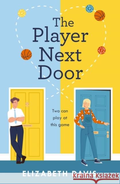 The Player Next Door: Two can play at this game in this smart, sexy fake-dating rom-com!