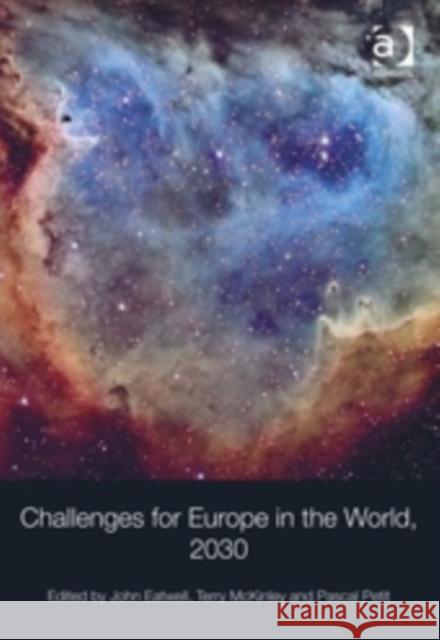 Challenges for Europe in the World, 2030. Edited by John Eatwell, Terry McKinley, Pascal Petit